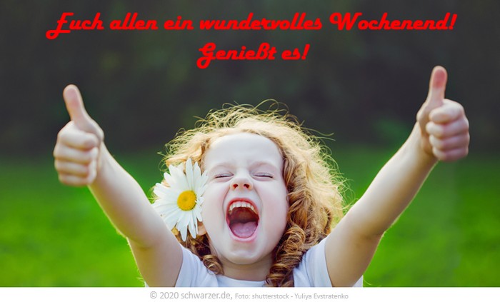 Wochenend-Spruch: "Euch allen ein wundervolles Wochenend! Genießt es!"